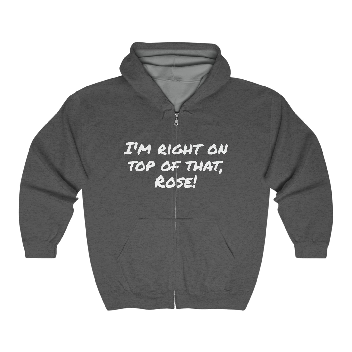 I'm right on top of that Rose! Unisex Heavy Blend Full Zip Hooded Sweatshirt 90's nostalgia Hoodie long sleeve Cool Artsy Dark Style Edgy
