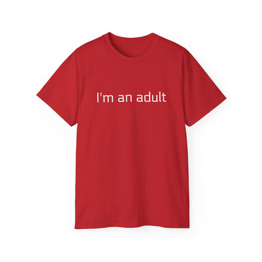 I'm An Adult Unisex Ultra Cotton Tee, Funny Tee, Astronaut Tees, Humor T-shirt, Funny Tshirt design, Sarcastic shirt