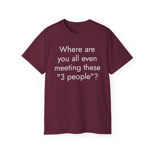 Funny 3 people shirt, Unisex Ultra Cotton Tee